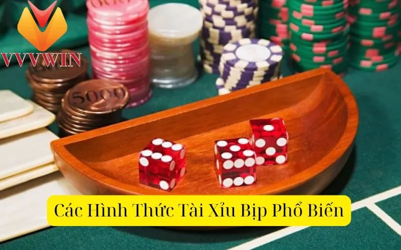 Các Hình Thức Tài Xỉu Bịp Phổ Biến