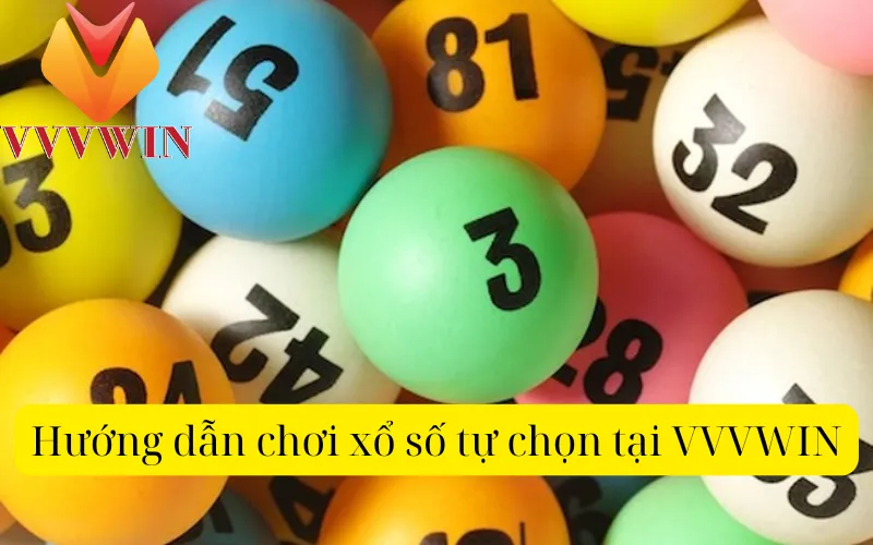 Hướng dẫn chơi xổ số tự chọn tại VVVWIN