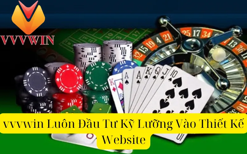 vvvwin Luôn Đầu Tư Kỹ Lưỡng Vào Thiết Kế Website